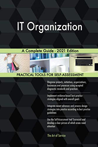 IT Organization A Complete Guide - 2021 Edition