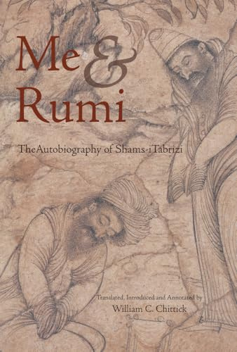Me & Rumi: The Autobiography of Shams-i Tabrizi