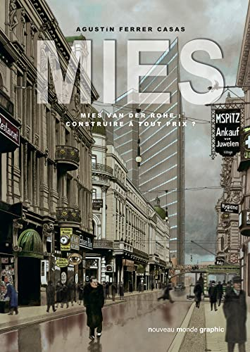 MIES: Mies van der Rohe : construire à tout prix?