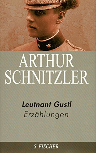 Arthur Schnitzler. Ausgewählte Werke in acht Bänden: Leutnant Gustl: Erzählungen 1892-1907: Erzählungen 1892-1907. Nachw. v. Michael Scheffel