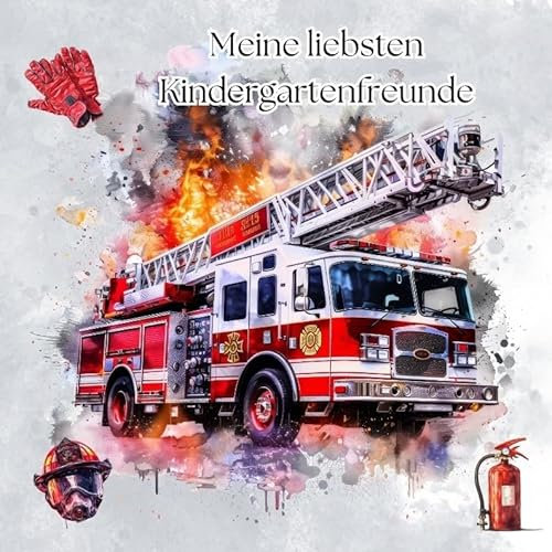 Meine liebsten Kindergartenfreunde -Ein Freundebuch zum Ausfüllen und Ausmalen: Feuerwehr