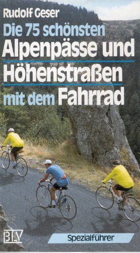 Die Alpenpässe und Höhenstraßen mit dem Fahrrad