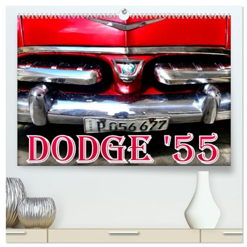 DODGE '55 (hochwertiger Premium Wandkalender 2026 DIN A2 quer), Kunstdruck in Hochglanz: Der US-Oldtimer Dodge aus dem Jahre 1955 in Kuba (CALVENDO Mobilitaet)