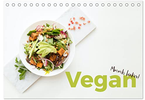 Vegan - Mmmh lecker! (Tischkalender 2026 DIN A5 quer), CALVENDO Monatskalender: Lassen Sie sich von den köstlichen veganen Gerichten verwöhnen. (CALVENDO Orte)