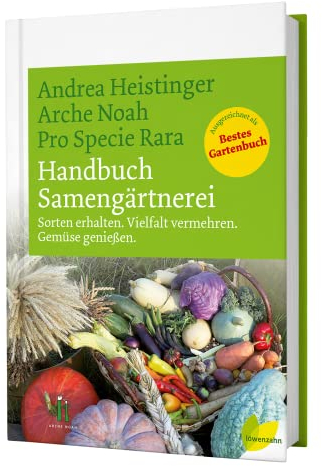 Handbuch Samengärtnerei. Sorten erhalten. Vielfalt vermehren. Gemüse genießen.