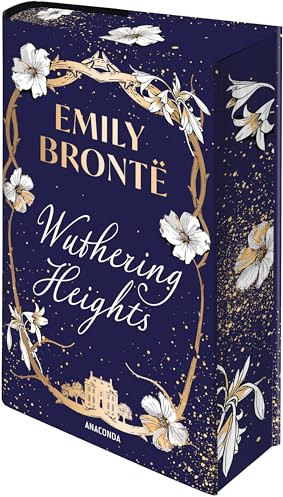 Brontë - Wuthering Heights: Deluxe edition with coloured edges, ribbon bookmark and embossed cover (Anaconda English Deluxe)