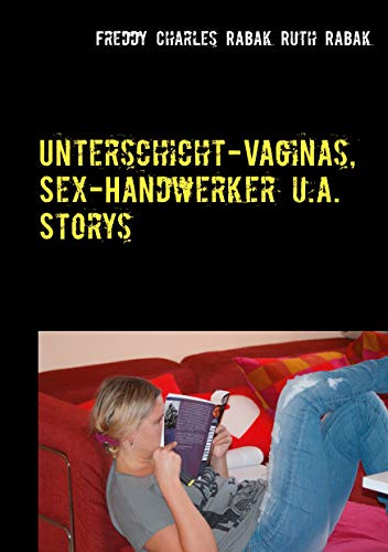 Unterschicht-Vaginas, Sex-Handwerker u.a. Storys: Politologin Ruth sinniert-Cadillac-Freddy kommentiert