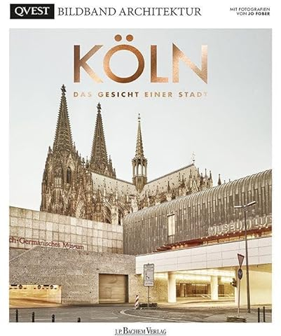 KÖLN - Das Gesicht einer Stadt: QVEST Bildband Architektur