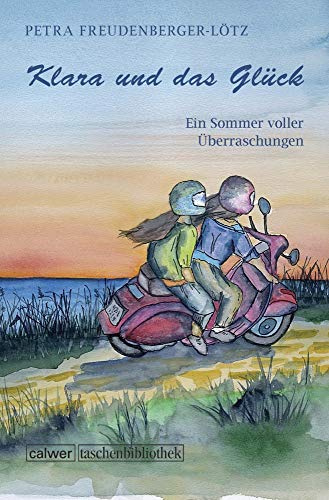 Klara und das Glück: Ein Sommer voller Überraschungen (Calwer Taschenbibliothek)