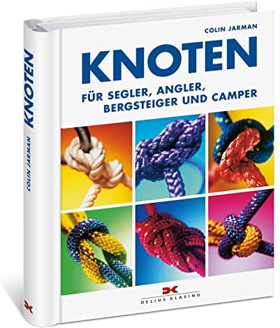 Knoten: für Segler, Angler, Bergsteiger und Camper