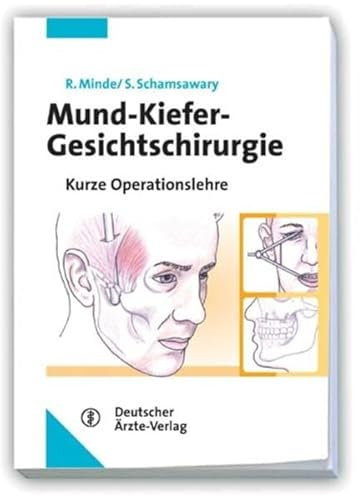 Mund-Kiefer-Gesichtschirurgie: Kurze Operationslehre
