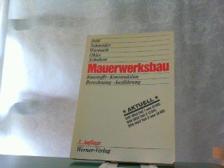 Mauerwerksbau. Baustoffe - Konstruktion - Berechnung - Ausführung