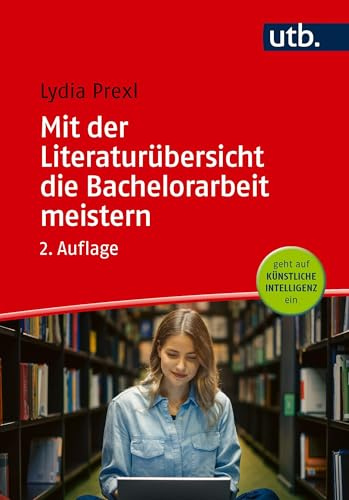 Mit der Literaturübersicht die Bachelorarbeit meistern: für Wirtschafts- und Sozialwissenschaften