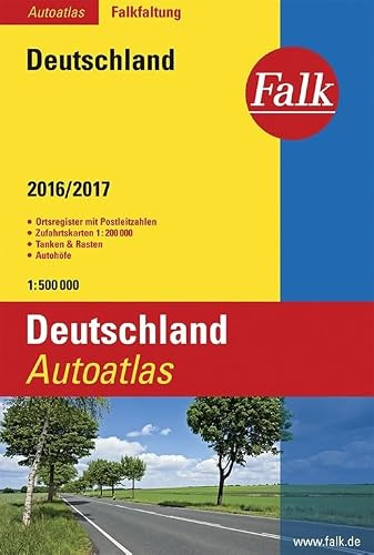 Falk Autoatlas Falkfaltung Deutschland 2016/2017 1:500 000: Ortsregister mit Postleitzahlen, Zufahrtskarten, Tanken & Rasten, Autohöfe (Falk Atlanten)