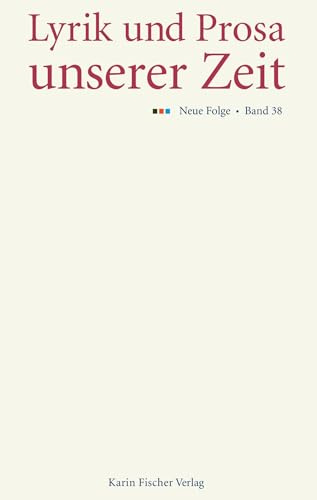 Lyrik und Prosa unserer Zeit: Neue Folge, Band 38