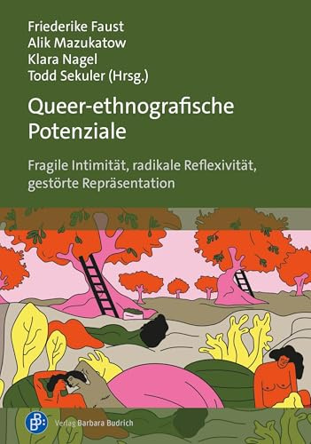 Queer-ethnografische Potenziale: Fragile Intimität, radikale Reflexivität, gestörte Repräsentation
