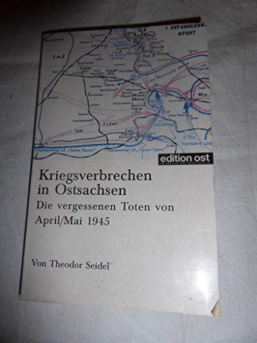 Kriegsverbrechen in Sachsen: Die vergessenen Toten von April /Mai 1945