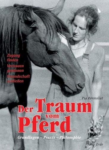 Der Traum vom Pferd: Grundlagen – Praxis – Philosophie