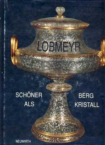 Schöner als Bergkristall. Ludwig Lobmeyr - Glas Legende: Dt. /Engl.