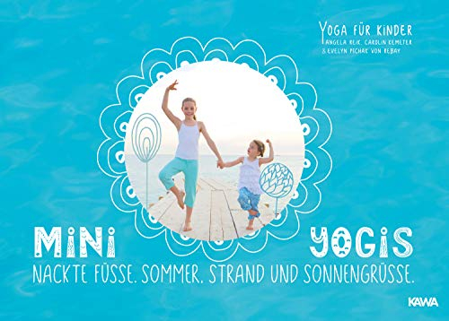 Mini-Yogis. Nackte Füsse, Sommer, Strand und Sonnengrüsse: Yoga für Kinder