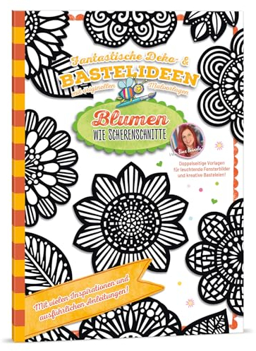 Bine Brändle - Blumen wie Scherenschnitte - Fantastische Deko- & Bastelideen mit originellen Malvorlagen