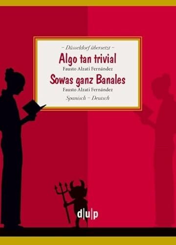Algo tan trivial / Sowas ganz Banales: Fausto Alzati Fernández (Düsseldorf übersetzt, 9)