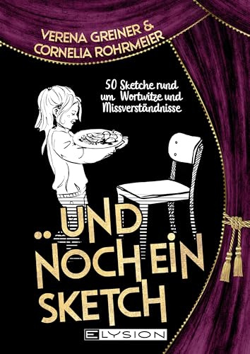 Und noch ein Sketch: 54 Sketche rund um die Themen Sprache, Spracherwerb,Wortwitz und Missverständnisse