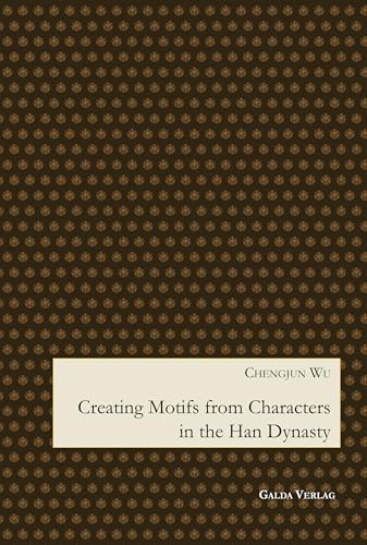 Creating Motifs from Characters in the Han Dynasty