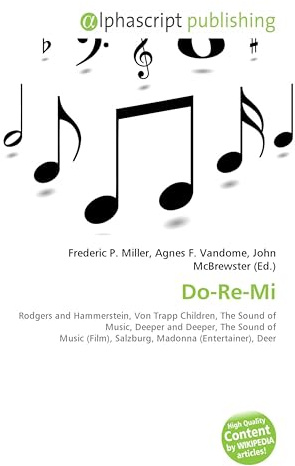 Do-Re-Mi: Rodgers and Hammerstein, Von Trapp Children, The Sound of Music, Deeper and Deeper, The Sound of Music (Film), Salzburg, Madonna (Entertainer), Deer