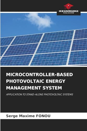 MICROCONTROLLER-BASED PHOTOVOLTAIC ENERGY MANAGEMENT SYSTEM: APPLICATION TO STAND-ALONE PHOTOVOLTAIC SYSTEMS