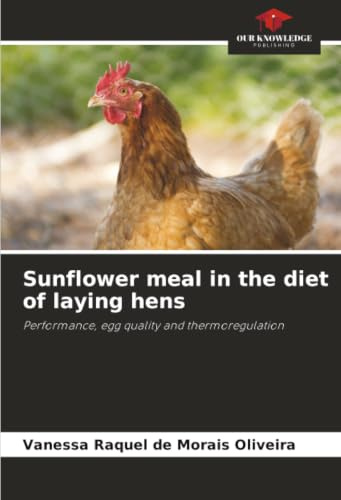 Sunflower meal in the diet of laying hens: Performance, egg quality and thermoregulation