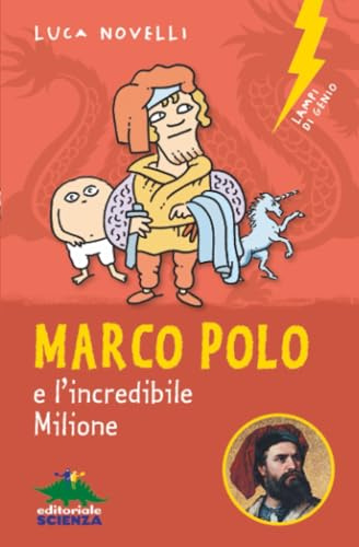 Marco Polo e l'incredibile Milione (Lampi di genio)