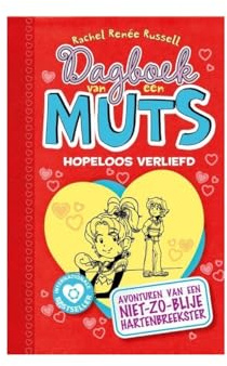 Hopeloos verliefd: avonturen van een niet-zo-blije hartenbreekster (Dagboek van een muts, 6)