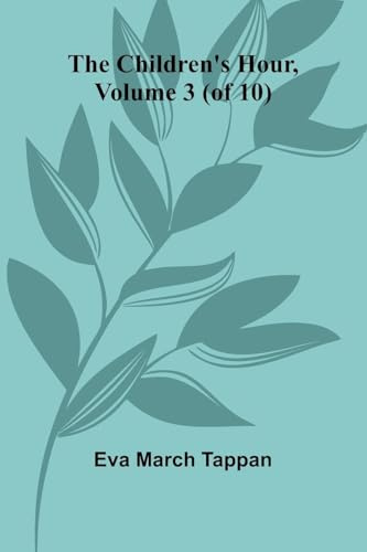 The Children's Hour, Volume 3 (of 10)