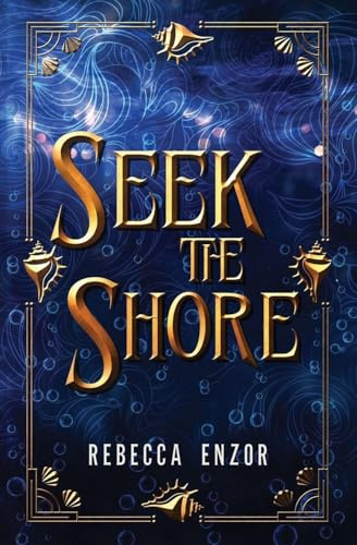 Seek The Shore (Speak the Ocean, Band 3)