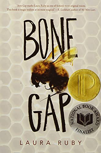 Bone Gap: A Printz Award Winner and National Book Award Finalist - A Powerful YA Mystery About Kidnapping and Truth