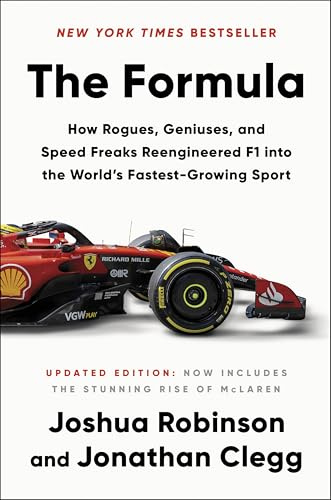 The Formula: How Rogues, Geniuses, and Speed Freaks Reengineered F1 into the World's Fastest-Growing Sport―A High-Octane History of Formula 1's Rise in America, Racing Culture, and Engineering Marvels