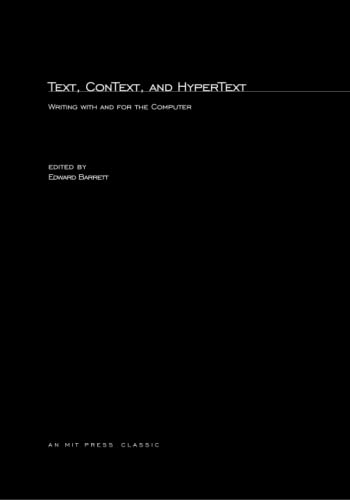Text, ConText, and HyperText: Writing with and for the Computer (Digital Communication)