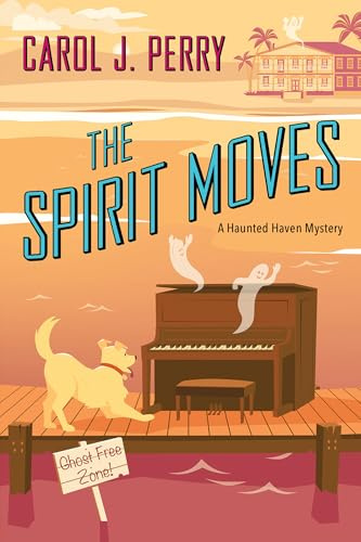The Spirit Moves (A Haunted Haven Mystery)