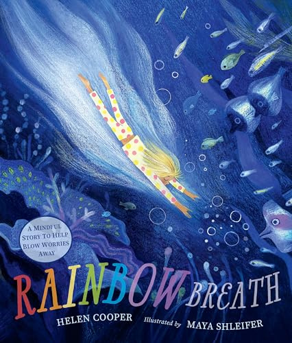 Rainbow Breath: A comforting bedtime story about mindfulness and emotional self-regulation for children aged 3/4/5/6/7