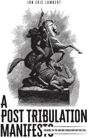 A Post Tribulation Manifesto