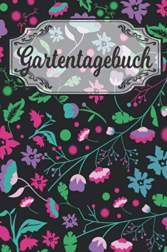 Gartentagebuch: Gartenplaner Noptizbuch Pflanzkalender Jahresplaner und Journal Eintragbuch für den Garten. Für Hobbygärtner, Gartenfreunde und Laubenpieper Design : bunt Blumenwiese