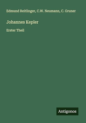 Johannes Kepler: Erster Theil