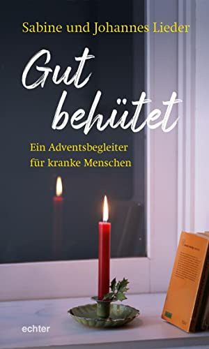 Gut behütet: Ein Adventsbegleiter für kranke Menschen