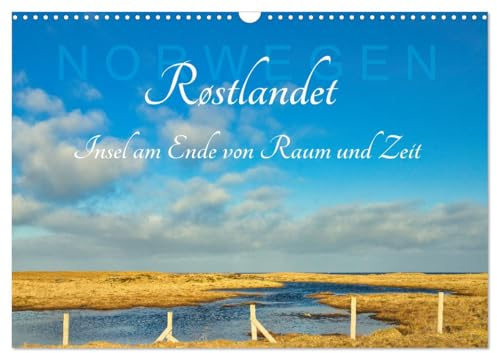 Røstlandet am Ende von Raum und Zeit (Wandkalender 2026 DIN A3 quer), CALVENDO Monatskalender: Das Ende der Polarnacht auf der ersten bewohnten Insel der Lofoten (CALVENDO Orte)