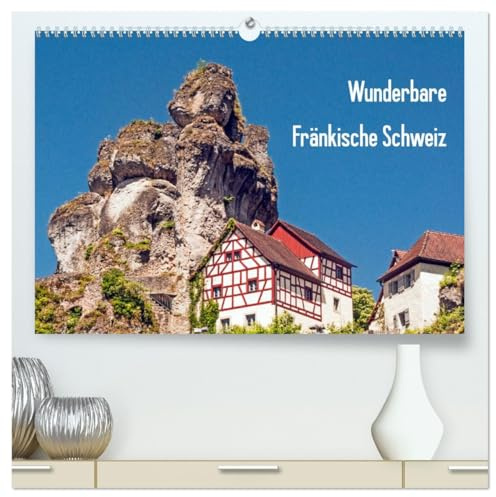 Wunderbare Fränkische Schweiz (hochwertiger Premium Wandkalender 2026 DIN A2 quer), Kunstdruck in Hochglanz: Einer der schönsten Landstriche Deutschlands (CALVENDO Orte)