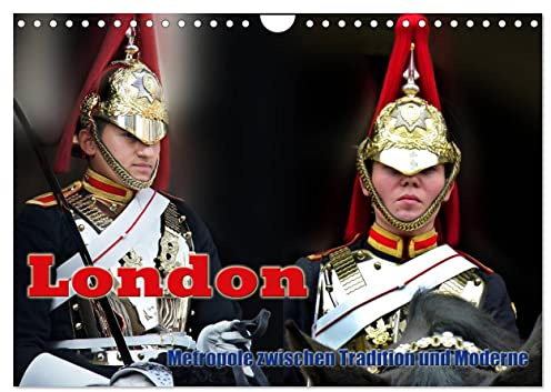 London - Metropole zwischen Tradition und Moderne (Wandkalender 2026 DIN A4 quer), CALVENDO Monatskalender: Kaum eine europäische Metropole hat so ... Tradition und Moderne. (CALVENDO Orte)