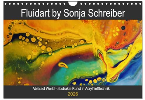 Abstract World - abstrakte Kunst in Acrylfließtechnik (Wandkalender 2026 DIN A4 quer), CALVENDO Monatskalender: Fluidart, abstrakte Kunst in Acrylfließtechnik. (CALVENDO Kunst)