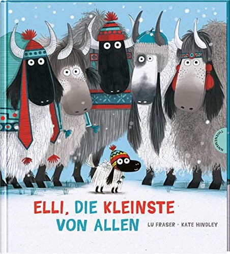 Elli, das kleine Yak 1: Elli, die Kleinste von allen: Ein gereimtes Bilderbuch über Mut und Selbstvertrauen (1)