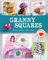 Granny Squares: Die schönsten Häkelideen. Häkeln im Quadrat (Alles handgemacht)